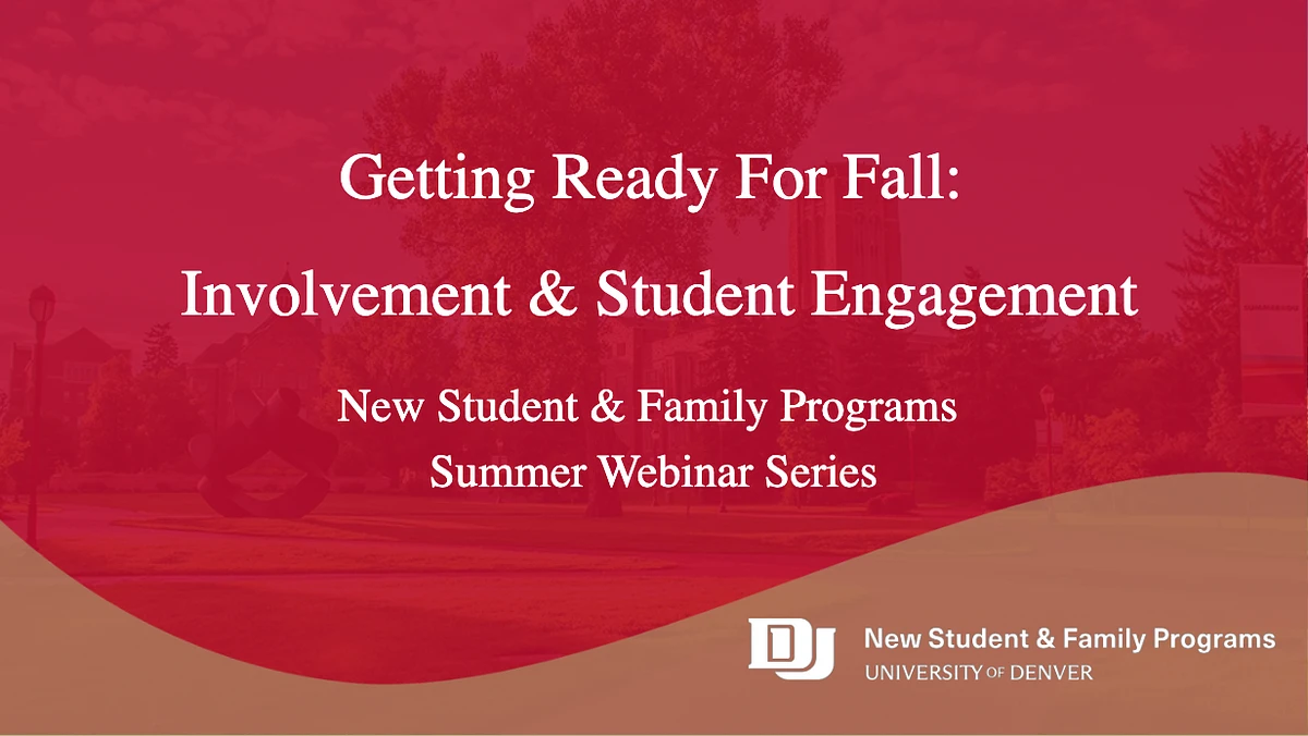 The image promotes a summer webinar series titled "Getting Ready For Fall: Involvement & Student Engagement" by the New Student & Family Programs at the University of Denver.