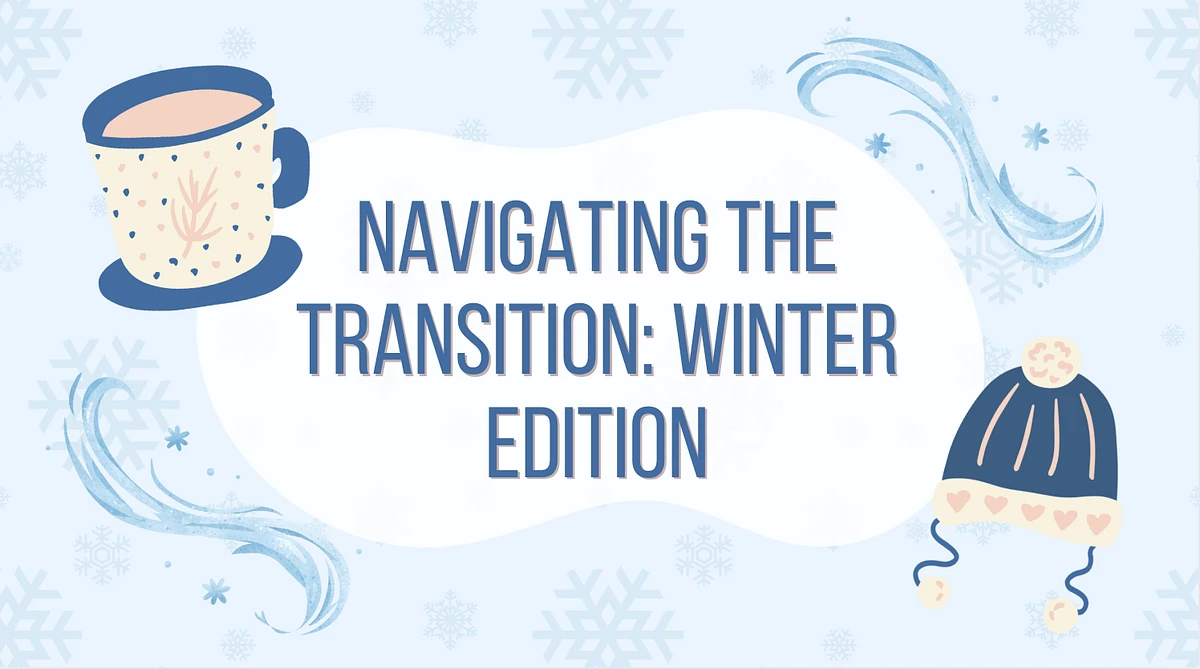 A winter-themed design features a cozy mug, a knitted hat, and swirling elements surrounding the text "Navigating the Transition: Winter Edition."