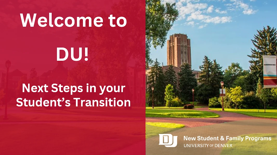 The image welcomes new students to the University of Denver, highlighting next steps in their transition with a scenic campus view.