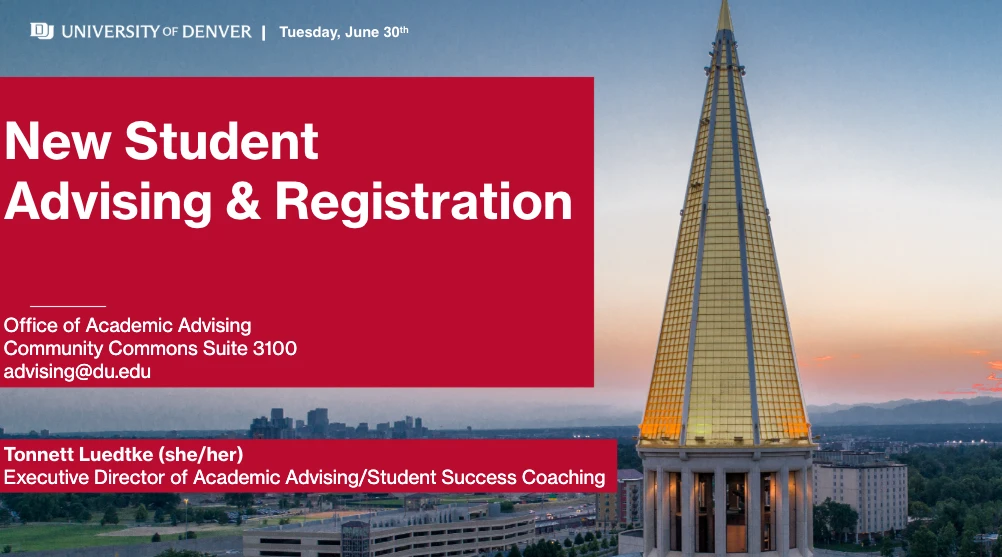The image is an announcement for new student advising and registration at the University of Denver, featuring contact information for the Office of Academic Advising and a picture of the campus.